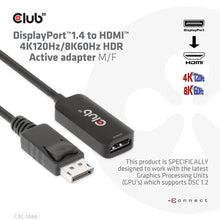 CLUB3D DisplayPort1.4 to HDMI 4K120Hz/8K60Hz HDR Active adapter M/F, 0,21 m, DisplayPort, HDMI, Mannelijk, Vrouwelijk, Recht