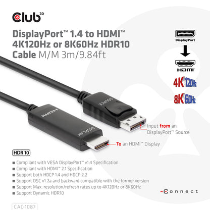 CLUB3D DisplayPort 1.4 to HDMI 4K120Hz or 8K60Hz HDR10 Cable M/M 3m/9.84ft, 3 m, DisplayPort, HDMI, Mannelijk, Mannelijk, Recht