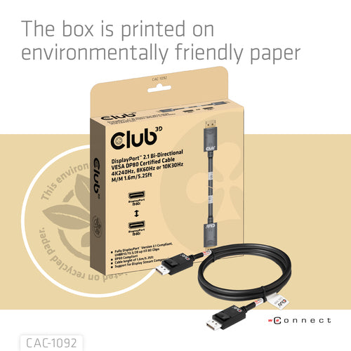 CLUB3D DisplayPortâ¢ 2.1 Bi-Directional VESA DP80 Gecertificeerde kabel 4K240Hz, 8K60Hz or 10K60Hz M/M 1.6m/ Next-Gen Gaming, 1,6 m, DisplayPort, DisplayPort, Mannelijk, Mannelijk, 10240 x 4320 Pixels