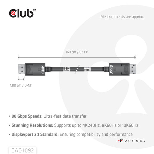 CLUB3D DisplayPortâ¢ 2.1 Bi-Directional VESA DP80 Gecertificeerde kabel 4K240Hz, 8K60Hz or 10K60Hz M/M 1.6m/ Next-Gen Gaming, 1,6 m, DisplayPort, DisplayPort, Mannelijk, Mannelijk, 10240 x 4320 Pixels