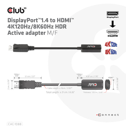 CLUB3D DisplayPort1.4 to HDMI 4K120Hz/8K60Hz HDR Active adapter M/F, 0,21 m, DisplayPort, HDMI, Mannelijk, Vrouwelijk, Recht